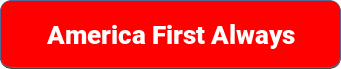 Image of America First Always Button for donations